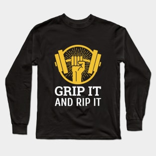 Grip it and rip it Long Sleeve T-Shirt